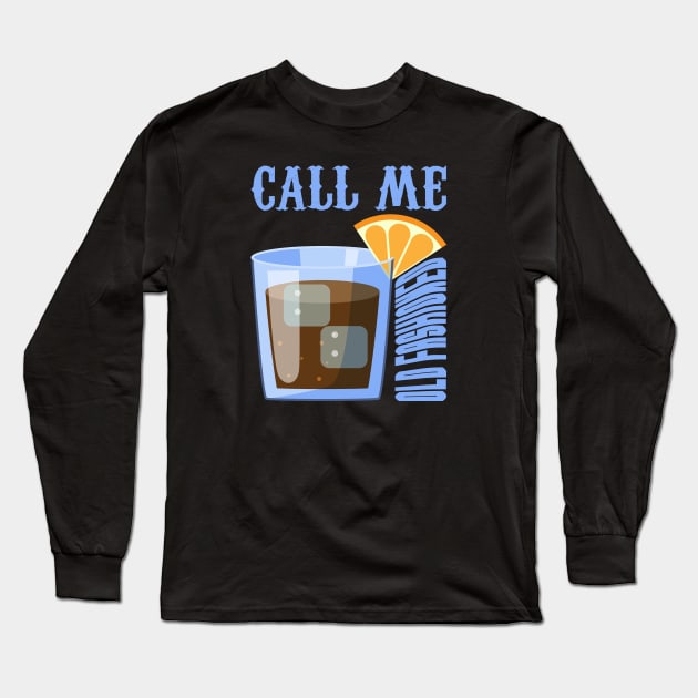 Retro Wine Call Me Old Fashioned Long Sleeve T-Shirt by Ubold